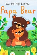 You’re My Little Papa Bear Board Book