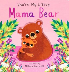 You’re My Little Mama Bear Board Book