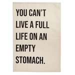 Harman "You Can't Live a Full Life on an Empty Stomach" Single Kitchen Towel