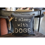 Mud Pie I Sleep with Dogs Pillow