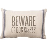 Primitives by Kathy Beware of Dog Kisses Pillow - 15"x10"
