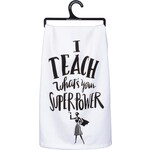 Primitives by Kathy I Teach What's Your Superpower Tea Towel