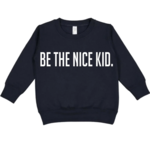 Portage and Main Be The Nice Kid Sweatshirt
