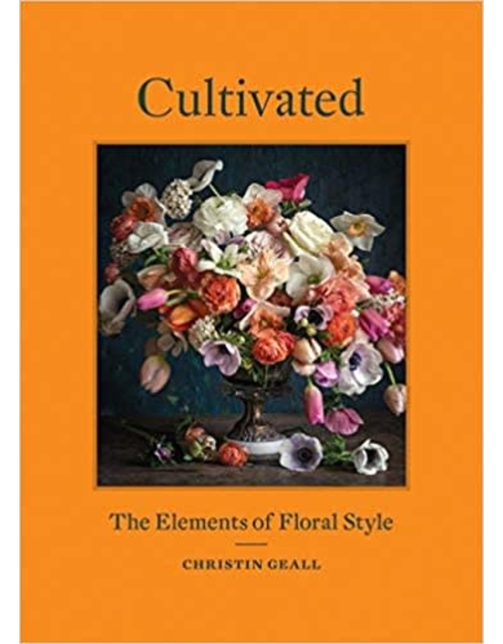 Hachette Book Group Cultivated: The Elements of Floral Style