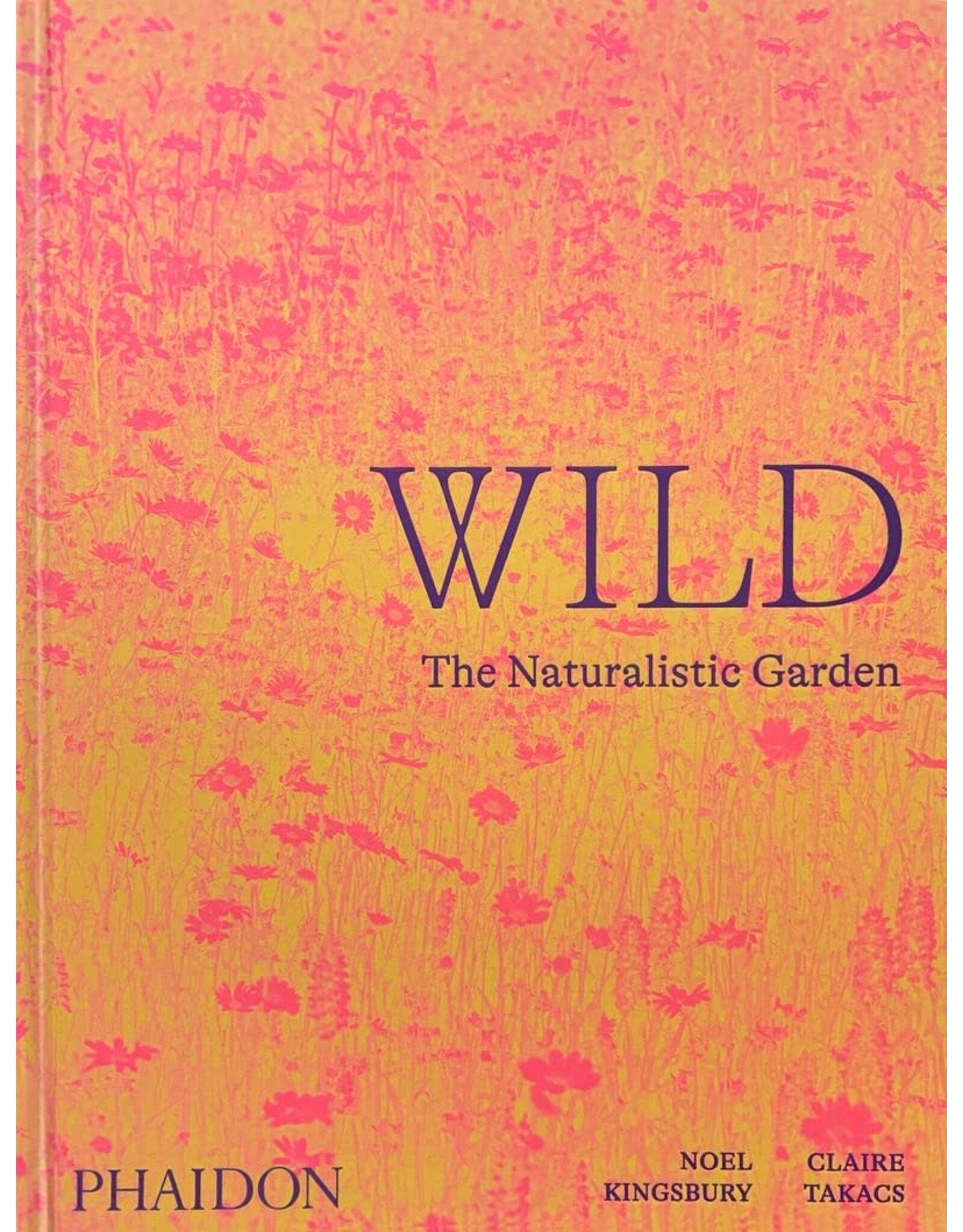 Hachette Book Group Wild: The Naturalistic Garden