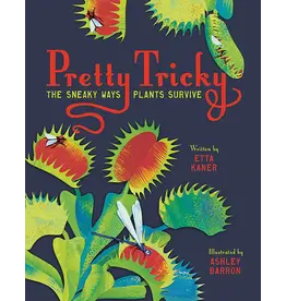 Pretty Tricky-The Sneaky Ways Plants Survive