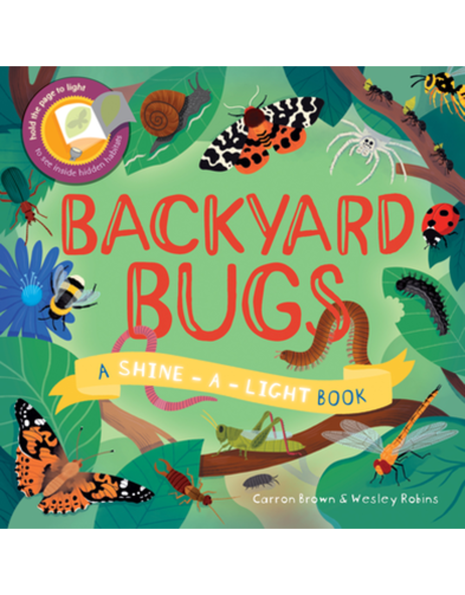 Backyard Bugs: A Shine-A-Light Book