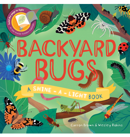 Backyard Bugs: A Shine-A-Light Book