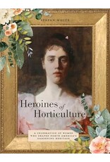 Heroines of Horticulture