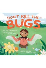 Don't Kill the Bugs