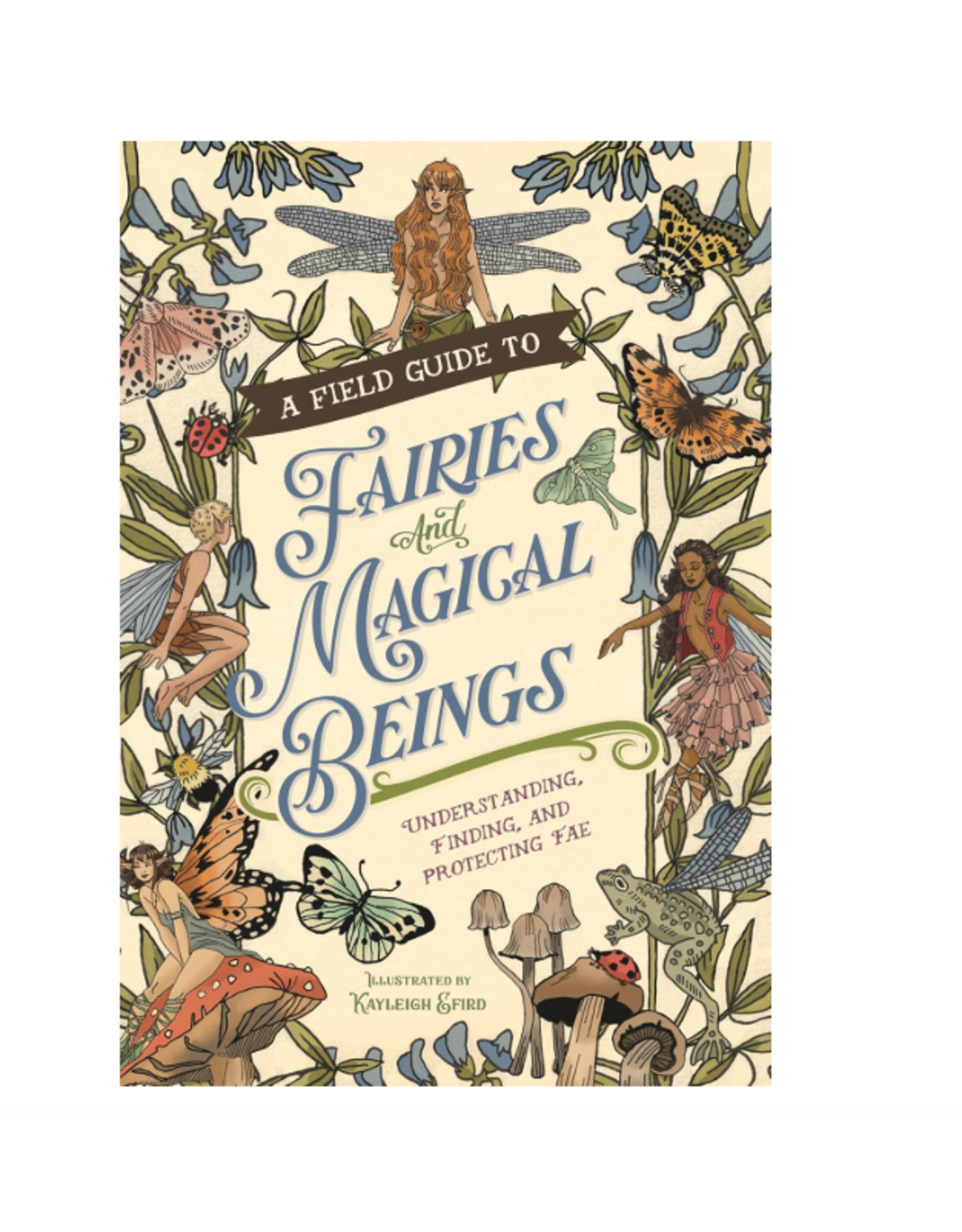 A Field Guide to Fairies & Magical Beings