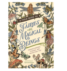A Field Guide to Fairies & Magical Beings