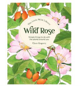 The Little Wild Library: Wild Rose