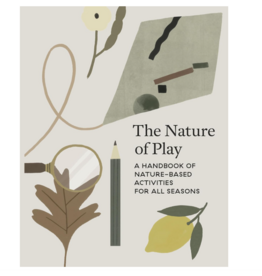 The Nature of Play: A Handbook of Nature-Based Activities