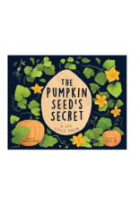The Pumpkin Seed's Secret: A Life Cycle Poem