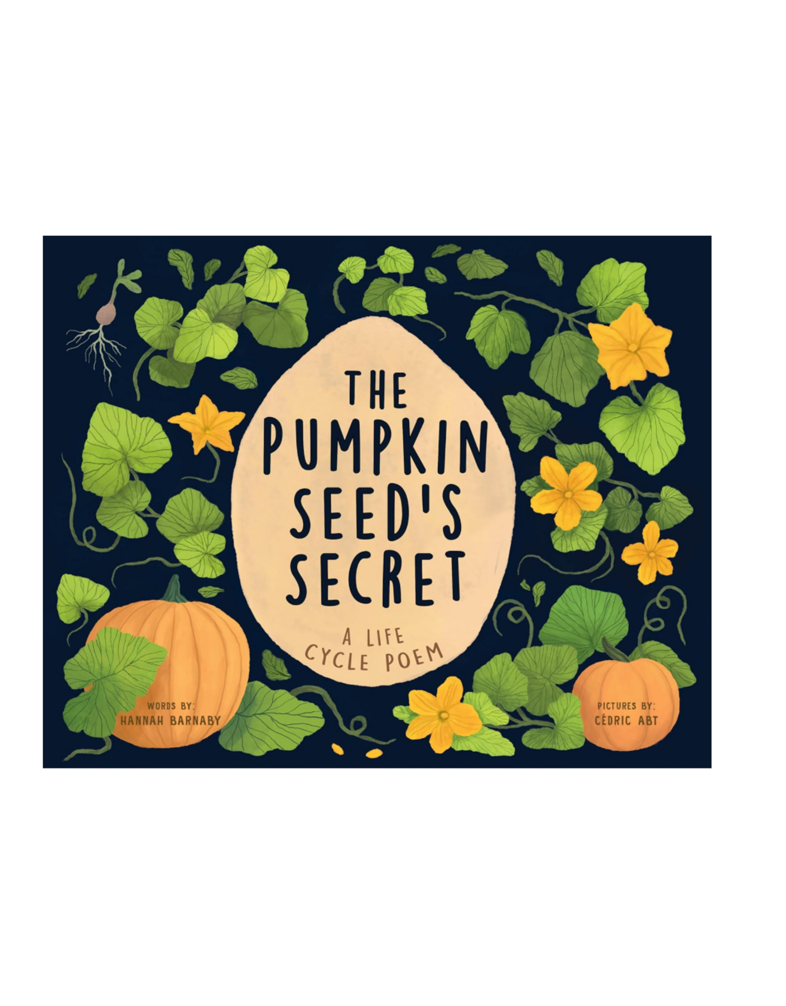 The Pumpkin Seed's Secret: A Life Cycle Poem