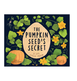 The Pumpkin Seed's Secret: A Life Cycle Poem