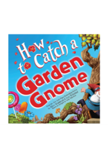 How to Catch a Garden Gnome