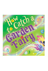 How to Catch a Garden Fairy