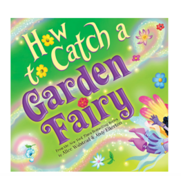 How to Catch a Garden Fairy