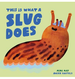 This is What a Slug Does