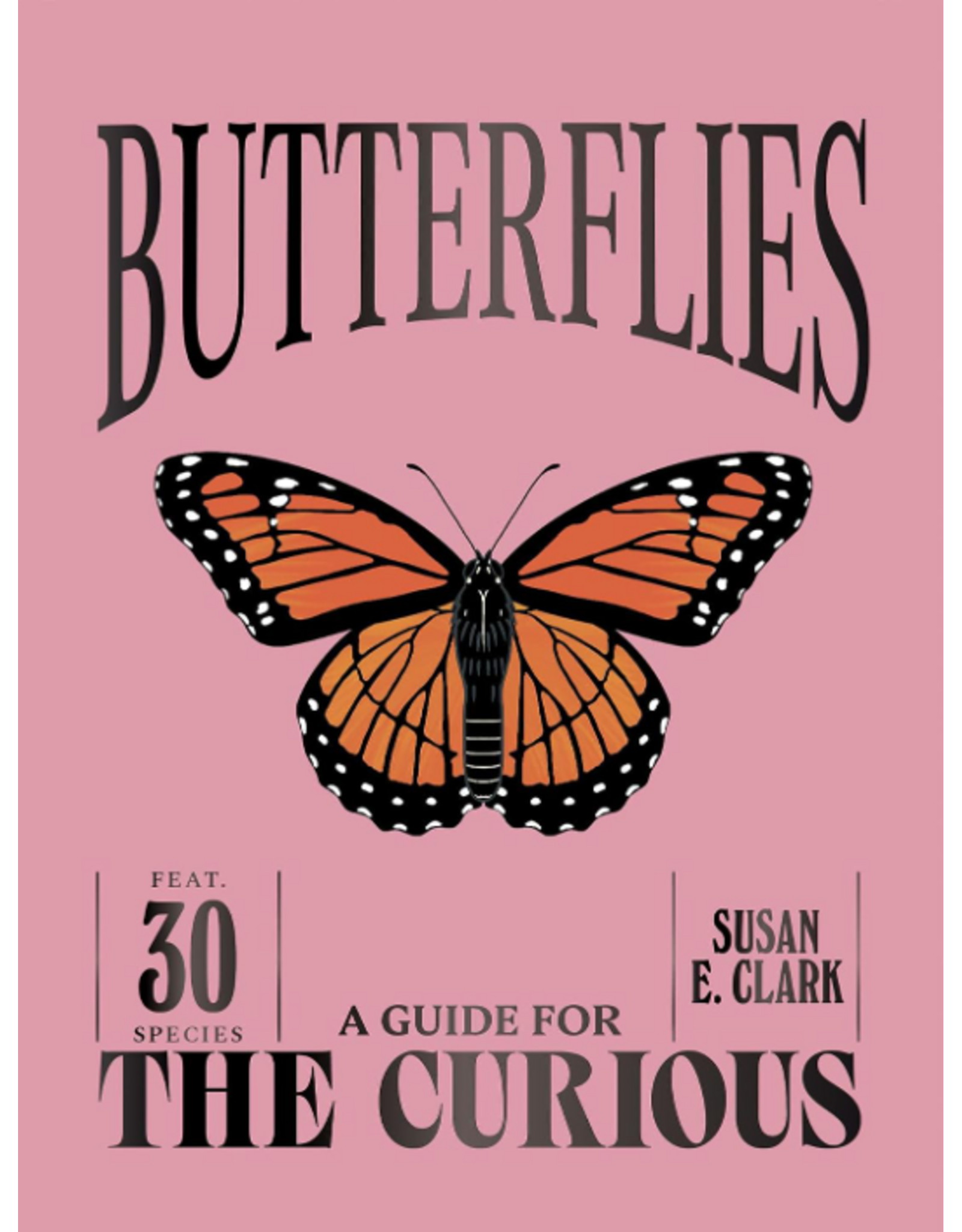 Butterflies (A Guide For the Curious)