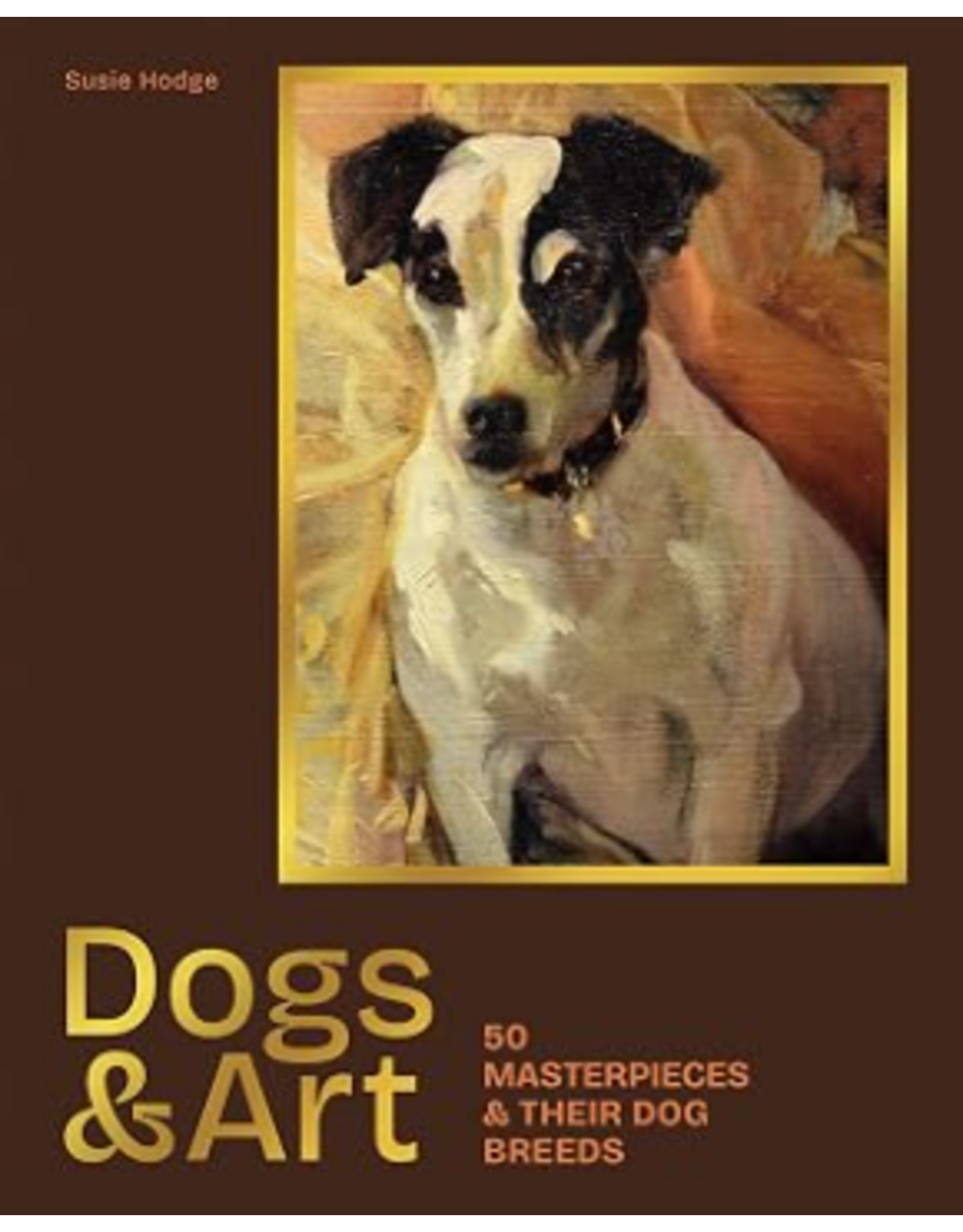 Dogs & Art: 50 Masterpieces