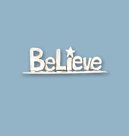 Believe Standing Quote Plaque (Sm)