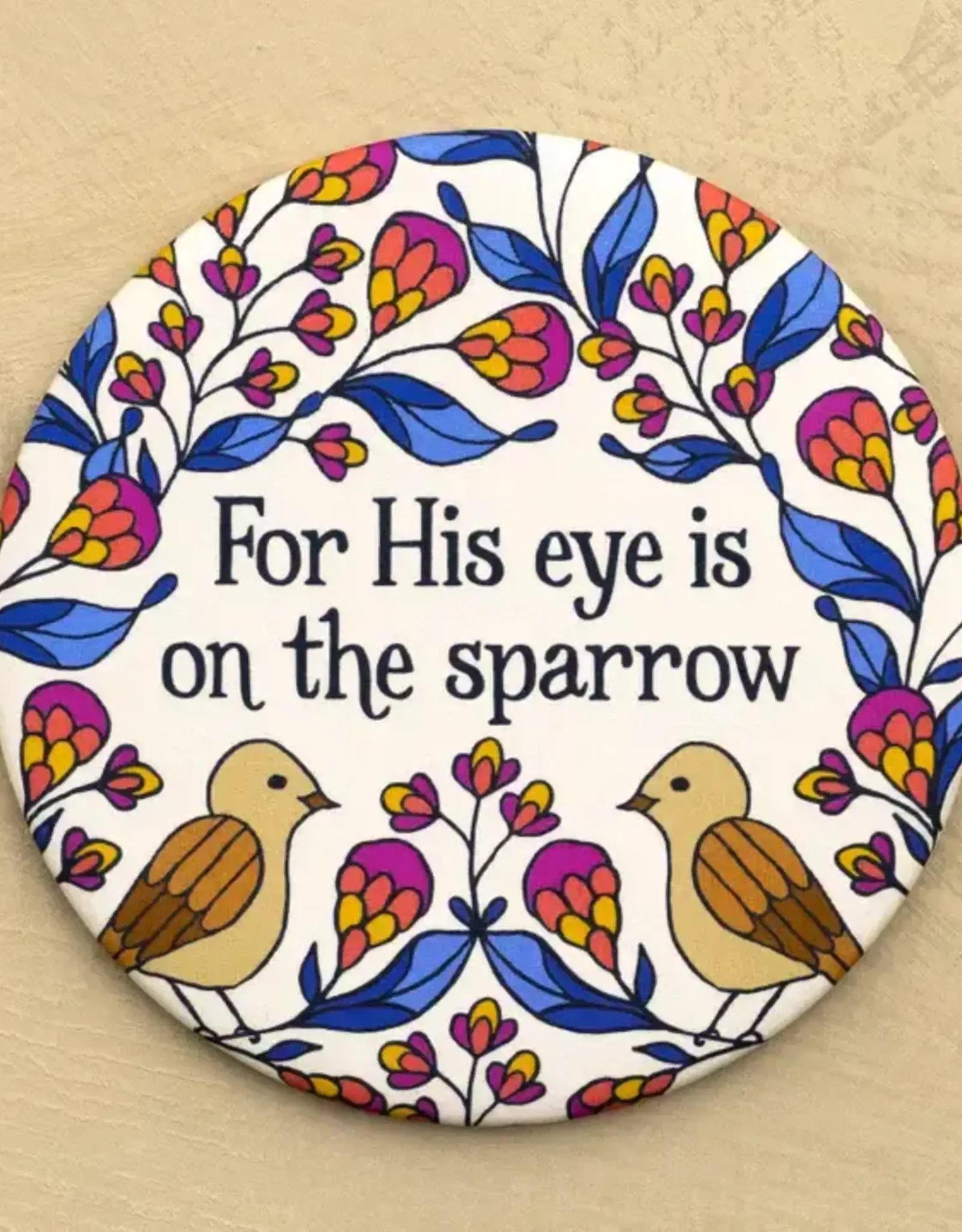 His Eye Is On The Sparrow Round Magnet