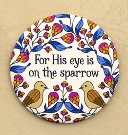His Eye Is On The Sparrow Round Magnet