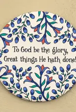 To God Be The Glory Round Magnet