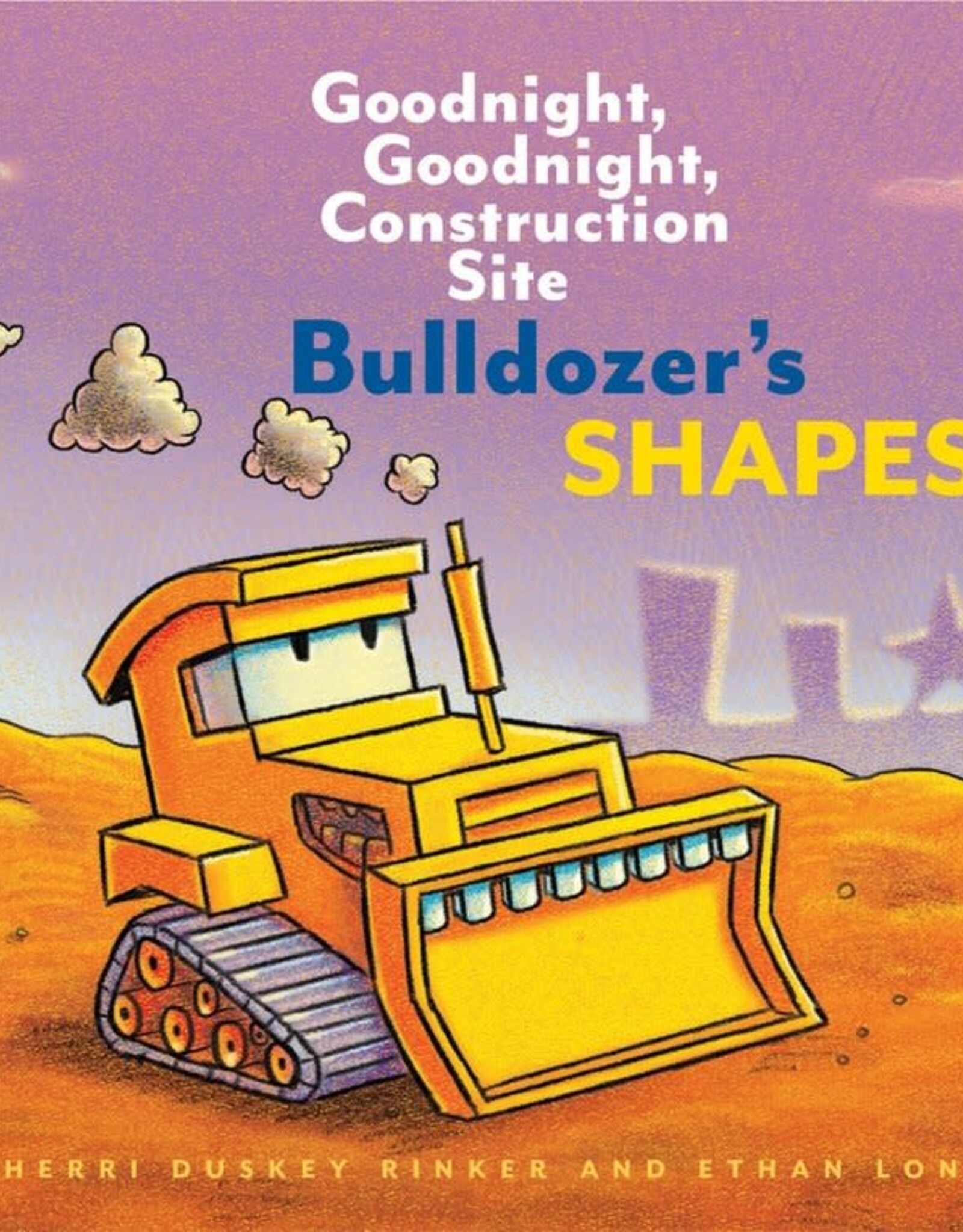 Goodnight, Goodnight - Bulldozer's Shapes