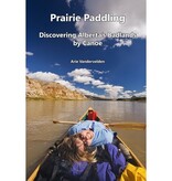 Prairie Paddling  By Arie Vandervelden