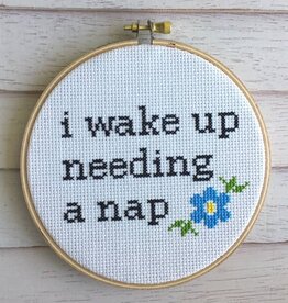 Wake Up Needing Nap Cross Stitch Kit