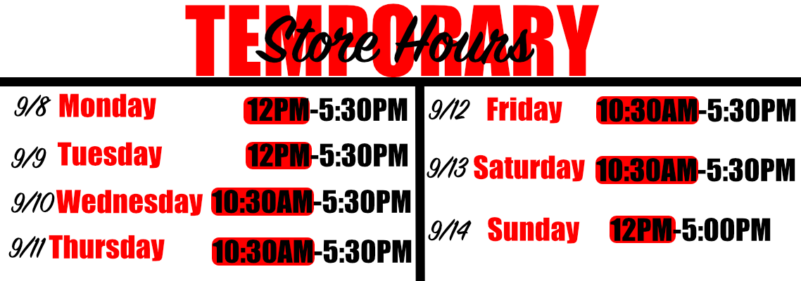 TEMPORARY STORE HOURS WEEK OF 9/8 - 9/14