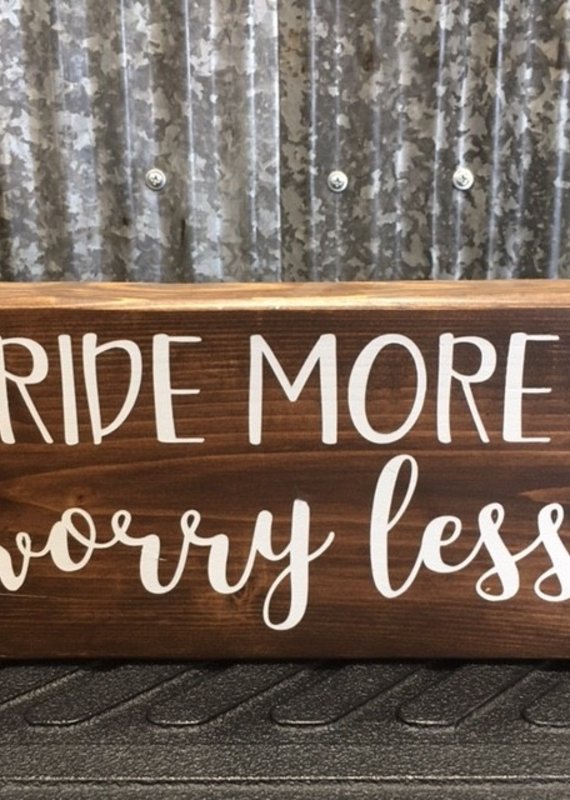 Box Sign "Ride More Worry Less"