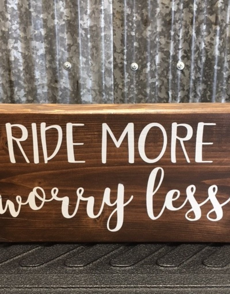 Box Sign "Ride More Worry Less"