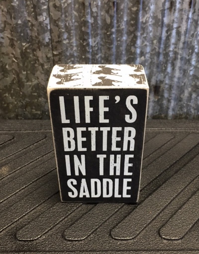 Primitives By Kathy Box Sign 'Life's Better In The Saddle'