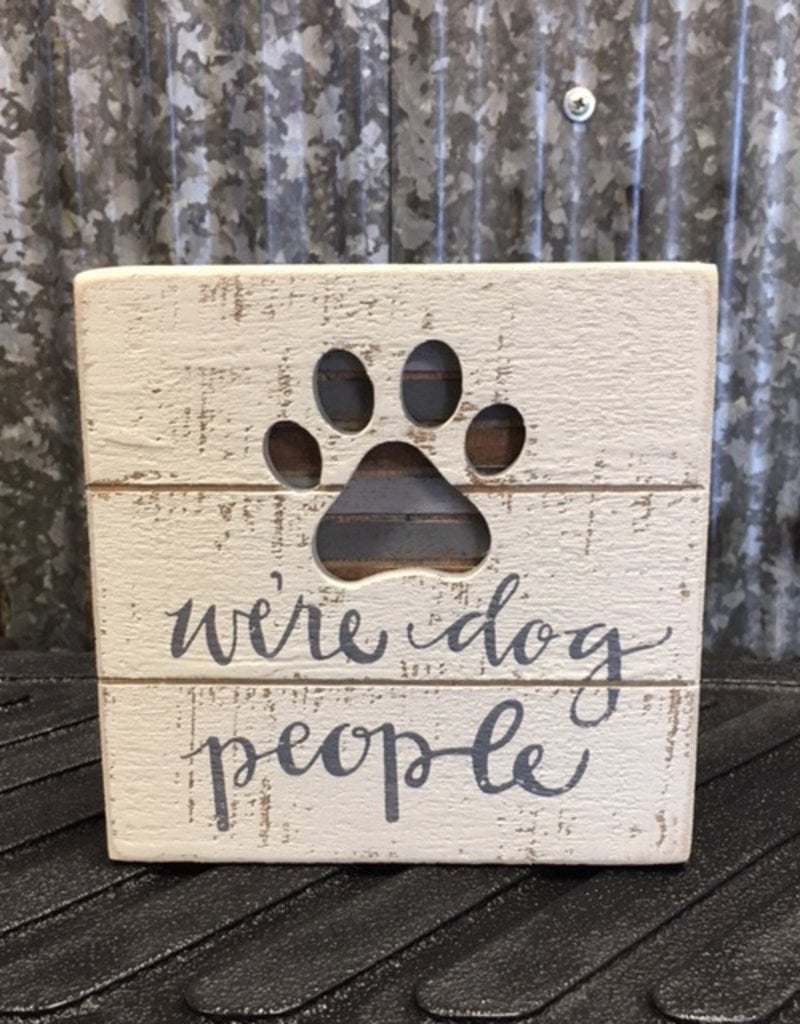 Primitives By Kathy Box Sign 'We're Dog People'