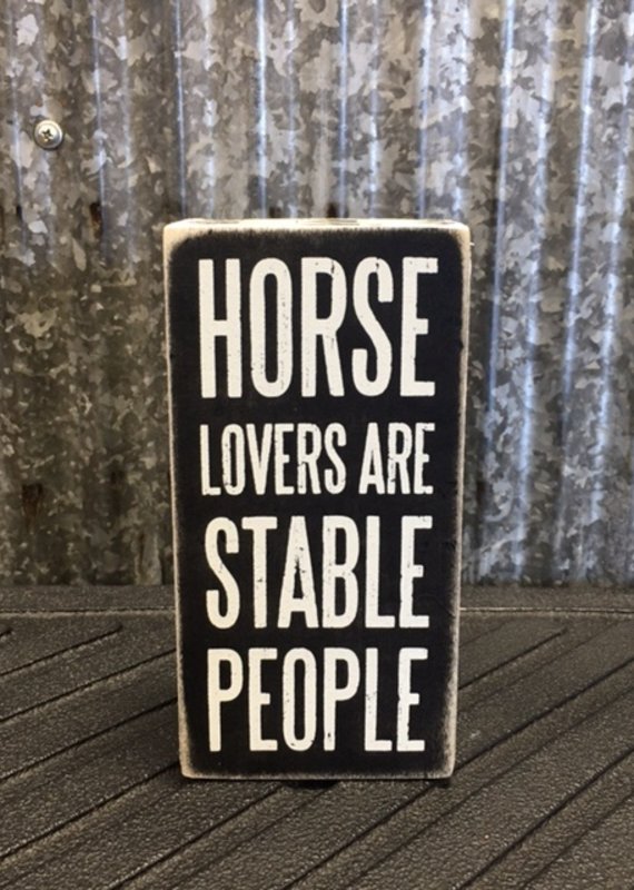 Primitives By Kathy Box Sign 'Horse Lovers Are Stable People'