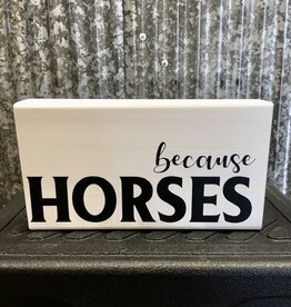 'Because Horses' Shelf Sitter