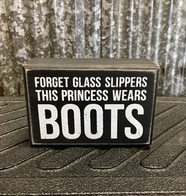 Primitives By Kathy Box Sign 'This Princess Wears Boots'
