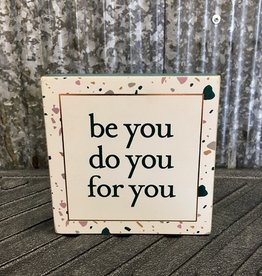 Primitives By Kathy Box Sign 'Be You'