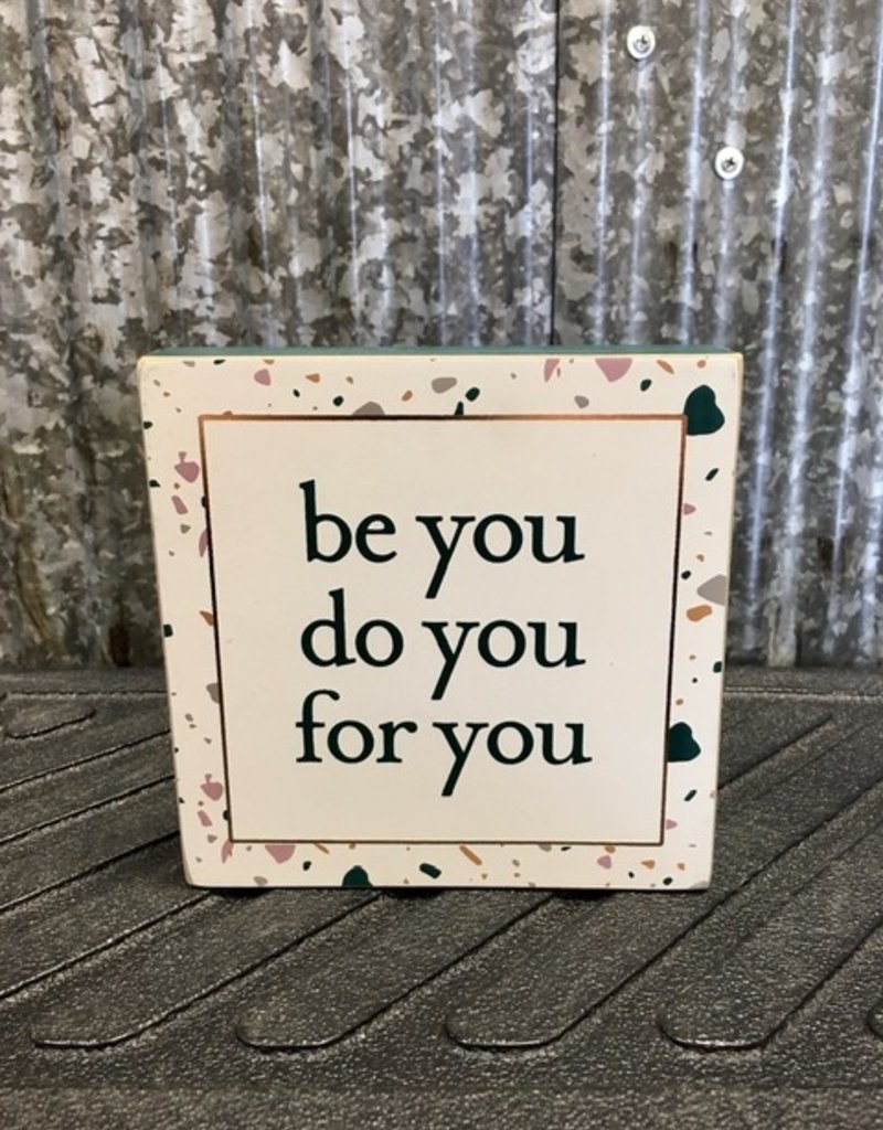 Primitives By Kathy Box Sign 'Be You'