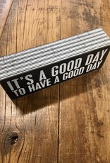 Primitives By Kathy Box Sign "A Good Day"