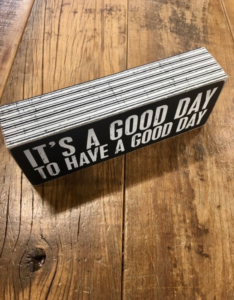 Primitives By Kathy Box Sign "A Good Day"