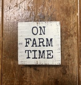 Primitives By Kathy Block Sign 'On Farm Time'