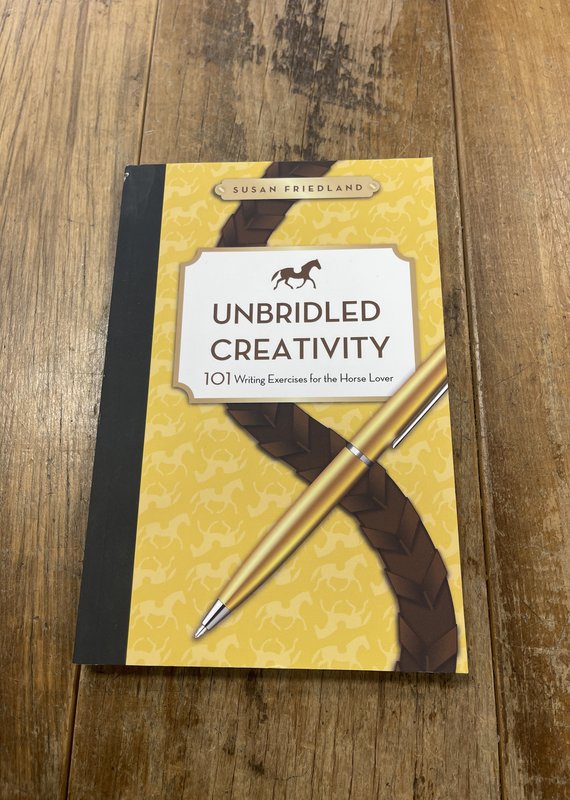 Saddle Seeks Horse Unbridled Creativity:101 Writing Exercises For Horse Lovers