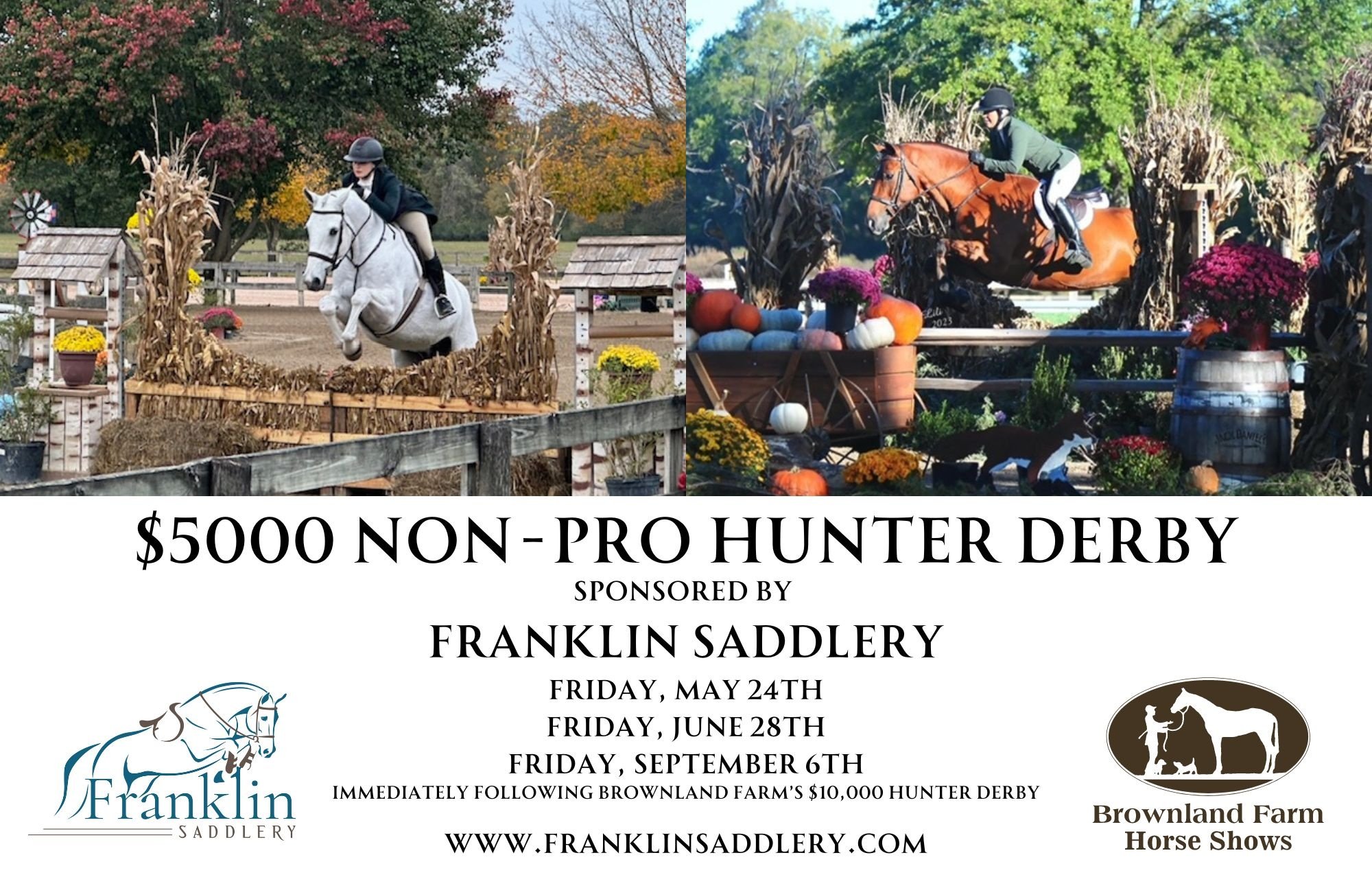 Franklin Saddlery is once again sponsoring the Brownland 5K Non-Pro Hunter Derby!