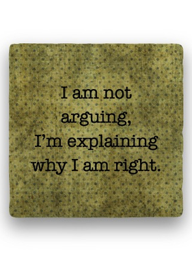 i am not arguing Coaster - Natural Stone